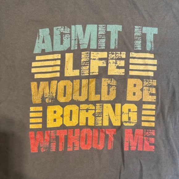 L - Boys T Shirt "Admit it life would be boring..." - Picture 1 of 4
